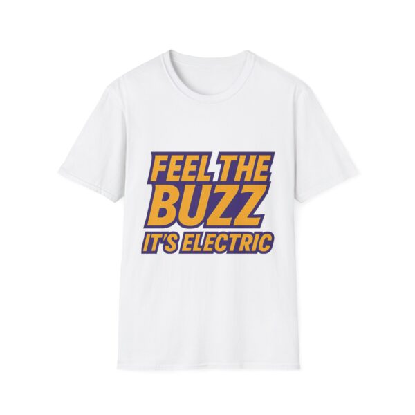 FEEL THE BUZZ IT'S ELECTRIC